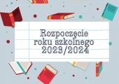 Rozpoczęcie roku szkolnego 20232024
